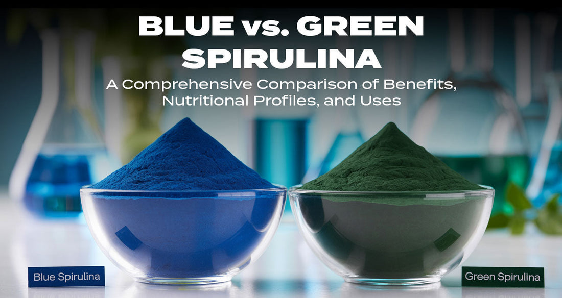 Blue vs. Green Spirulina: A Comprehensive Comparison of Benefits, Nutritional Profiles, and Uses