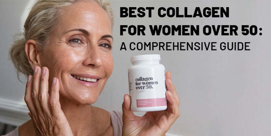Best Collagen for Women Over 50: How to Choose