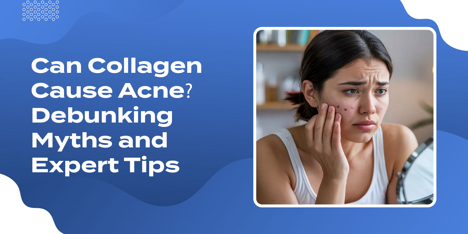 Can Collagen Cause Acne? Debunking Myths and Expert Tips – BioOptimal ...