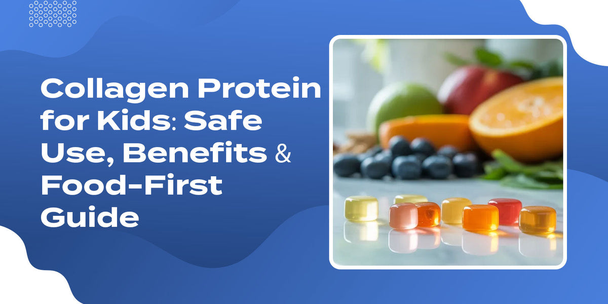 Collagen Protein for Kids: Safe Use, Benefits & Food-First Guide ...
