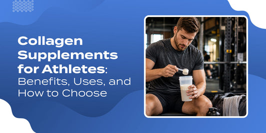 Collagen Supplements for Athletes: Benefits, Uses, and How to Choose
