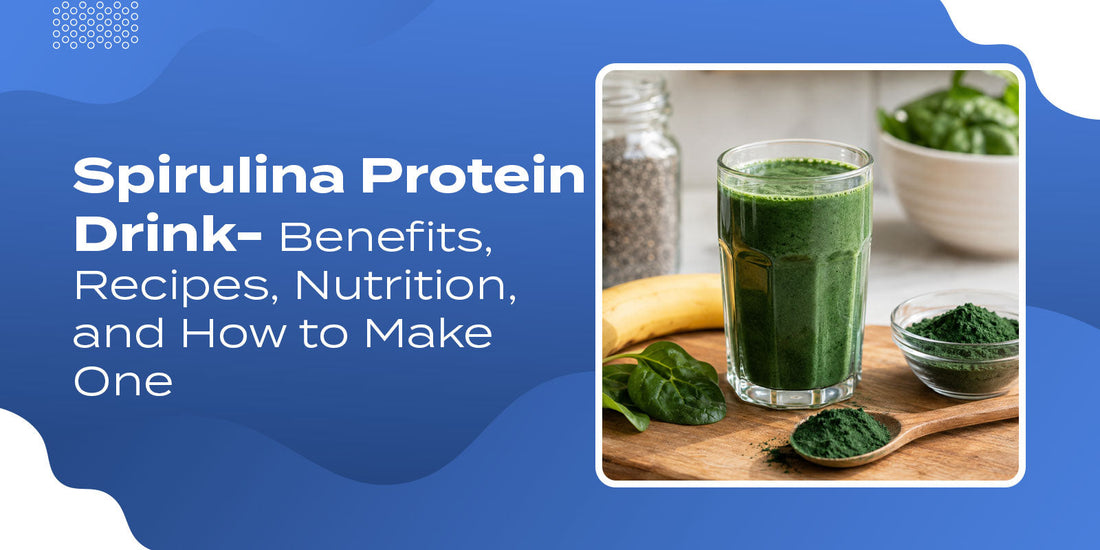 Spirulina Protein Drink- Benefits, Recipes, Nutrition, and How to Make One